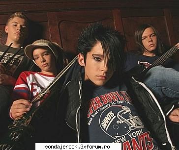 Tokio Hotel - oops!nu am pus poza anyway...o pun - Cele mai iubite trupe Rock